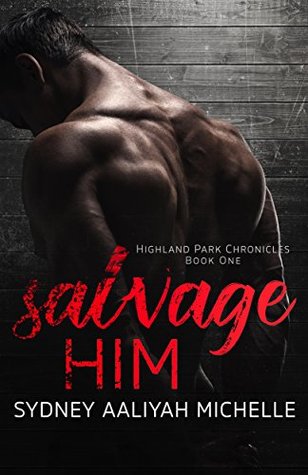 Salvage Him (Highland Park Chronicles, #1)