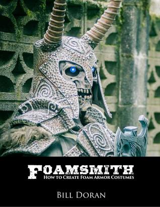 Foamsmith: How to Create Foam Armor Costumes (Paperback)