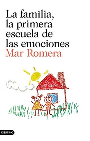 La familia, la primera escuela de las emociones (Kindle Edition)