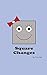 Square Changes by Robert Hall