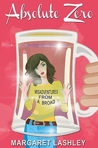 Absolute Zero: Misadventures From A Broad (Val Fremden Mysteries, #0)