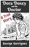 Book cover for Dora Doxey and the Doctor: Marriages, Morphine and Murder (Read All About It! True Crime)