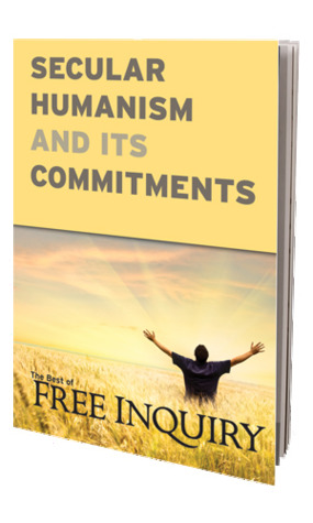 Secular Humanism and its Commitments : The Best of Free Inquiry