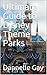 Ultimate Guide to Disney Theme Parks