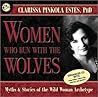 Women Who Run With the Wolves by Clarissa Pinkola Estés