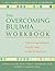 The Overcoming Bulimia Workbook: Your Comprehensive Step-by-Step Guide to Recovery (A New Harbinger Self-Help Workbook)