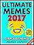 Memes: Laugh Out Loud! Hilarious Clean Memes and Jokes 2017 (Book 115) (Funny Memes)