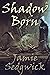 Shadow Born (Shadow Born Tr...