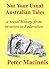 Not Your Usual Australian Tales: a social history, from Invasion to Federation
