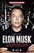 Elon Musk  by Ashlee Vance