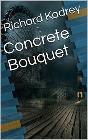 Concrete Bouquet (Kindle Edition)