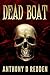 Dead Boat: A horror novella series (book one) (Dead Trilogy 1)