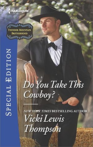 Do You Take This Cowboy? (Thunder Mountain Brotherhood Book 11)