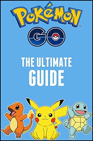 Pokemon GO: The Ultimate Pokemon GO Guide: All The Tips, Tricks, And Tactics You Need To Master Pokemon GO (Kindle Edition)