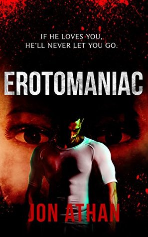 Erotomaniac (Kindle Edition)
