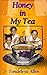 Honey in My Tea