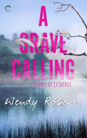 A Grave Calling (Bodies of Evidence, #1)