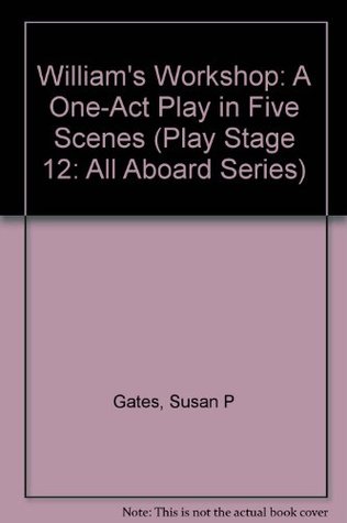 All Aboard: Junior Guided Reading: Junior Core Readers: Stage 12 Play - William's Workshop (All Aboard)