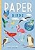 Paper Birds: 10 fun feather...