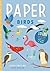 Paper Birds by Ruby   Taylor