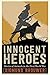 Innocent Heroes: Stories of animals in the First World War