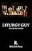 Liturgy Guy