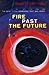 Fire Past the Future
