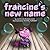 Francine's New Name (Francine the Monster Book 1)