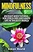 MINDFULNESS: An Eight-Week Tutorial for Stress Free and Happy Life in this Busy World (mindfulness anxiety, depression, happiness,stressfulness,)