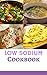 Low Sodium Cookbook: Delici...