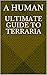Ultimate Guide to Terraria