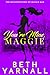 You're Mine, Maggie (A Maggie Mae Misadventure, #2)