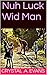 Nuh Luck Wid Man