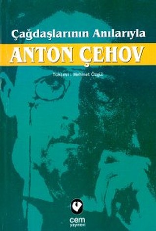 Çağdaşlarının Anılarıyla Anton Çehov (Paperback)