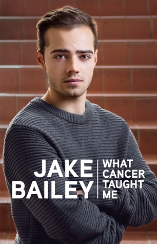 Jake Bailey: What Cancer Taught Me (Paperback)