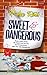 Sweet & Dangerous
