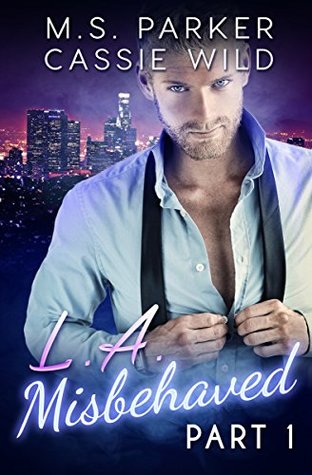 LA Misbehaved Part 1 (Kindle Edition)