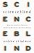 Scienceblind: Why Our Intuitive Theories About the World Are So Often Wrong