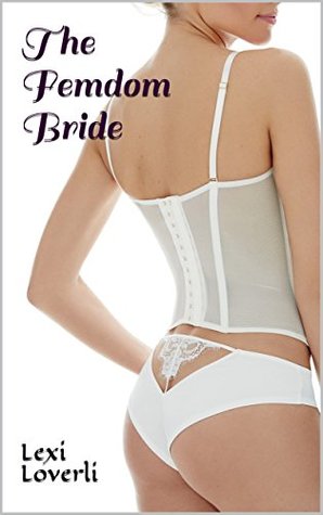 The Femdom Bride (Kindle Edition)