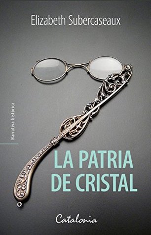 La patria de cristal (Spanish Edition)