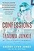 Confessions of a Trauma Junkie by Sherry Lynn Jones