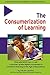 The Consumerization of Learning: How educators can co-opt consumer-grade digital courseware to transform learning in the Age of Experience