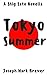Tokyo Summer: A Shig Sato M...