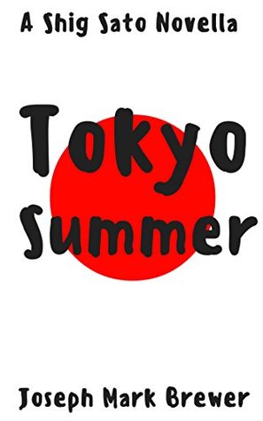 Tokyo Summer: A Shig Sato Mystery Novella (The Shig Sato Mysteries)