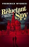 The Reluctant Spy (The Legend Of Frank Moretti Book 4) The Reluctant Spy (The Legend Of Frank Moretti Book 4)