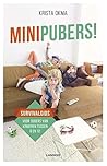 Minipubers: survivalgids voor ouders van kinderen tussen 6 en 12 (Dutch Edition)