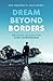 Dream Beyond Borders: Priceless Lessons for Every Entrepreneur