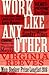 Work Like Any Other by Virginia Reeves Work Like Any Other by Virginia Reeves