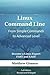 Linux Command Line - from Simple Commands to Advanced Level: Become a Linux Expert FAST and EASY! (Full Edition, Revised and Enlarged)