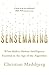 Sensemaking: What Makes Human Intelligence Essential in the Age of the Algorithm [Paperback] [Mar 20, 2017] Christian Madsbjerg